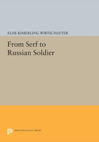 表紙画像: From Serf to Russian Soldier 9780691607894
