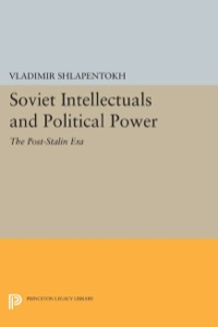 صورة الغلاف: Soviet Intellectuals and Political Power 9780691094595
