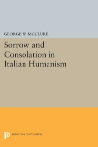 Cover image: Sorrow and Consolation in Italian Humanism 9780691606699
