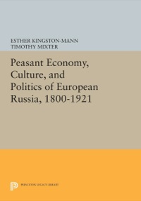Cover image: Peasant Economy, Culture, and Politics of European Russia, 1800-1921 9780691635613