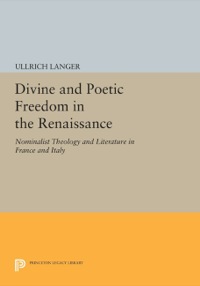 Imagen de portada: Divine and Poetic Freedom in the Renaissance 9780691068534