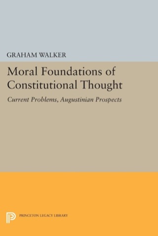 Cover image: Moral Foundations of Constitutional Thought 9780691603308
