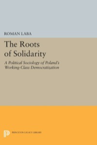 Cover image: The Roots of Solidarity 9780691606897