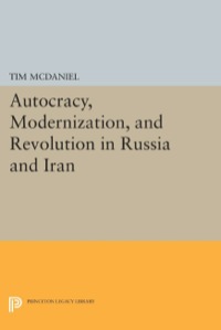 Omslagafbeelding: Autocracy, Modernization, and Revolution in Russia and Iran 9780691024820