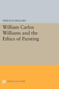Cover image: William Carlos Williams and the Ethics of Painting 9780691633015