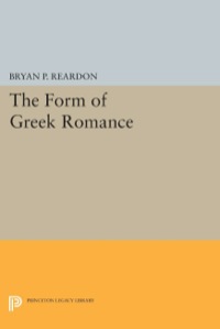 Omslagafbeelding: The Form of Greek Romance 9780691068381