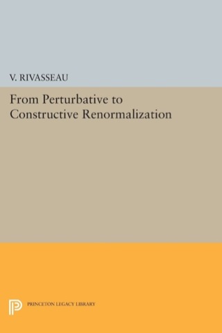 Cover image: From Perturbative to Constructive Renormalization 9780691085302