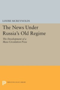Omslagafbeelding: The News under Russia's Old Regime 9780691031804