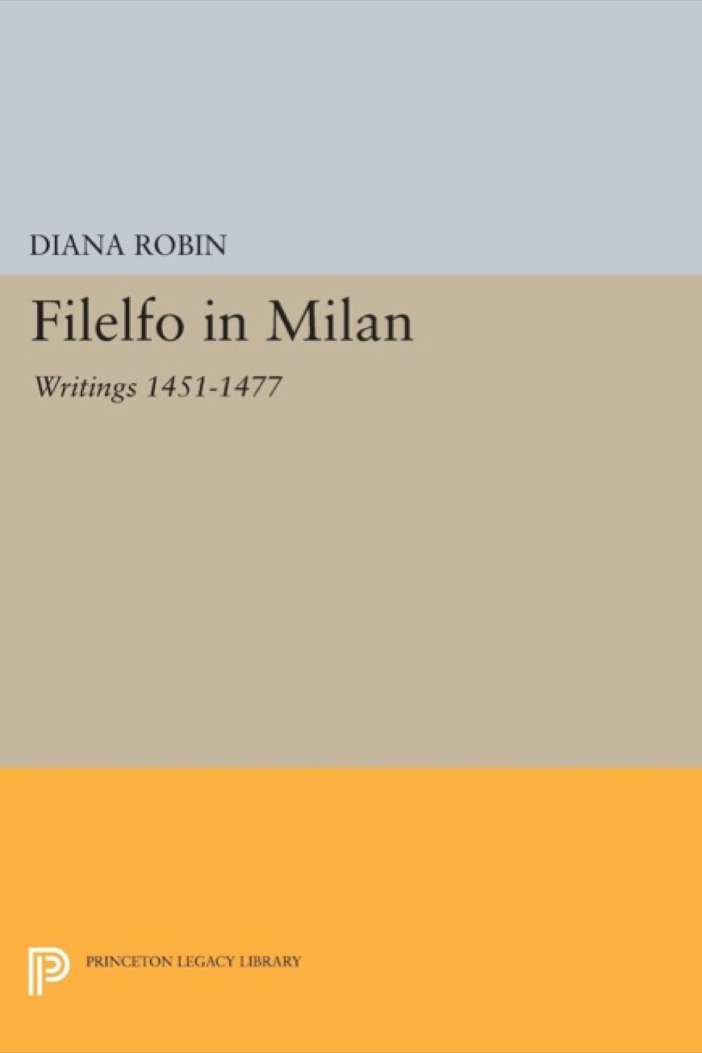 Filelfo in Milan Writings 1451-1477