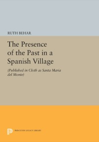 Imagen de portada: The Presence of the Past in a Spanish Village 9780691637266