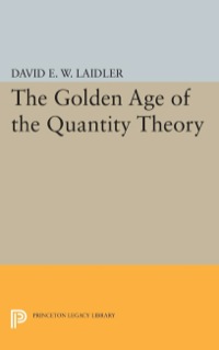 Cover image: The Golden Age of the Quantity Theory 9780691632667
