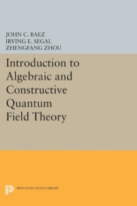 Titelbild: Introduction to Algebraic and Constructive Quantum Field Theory 9780691634104