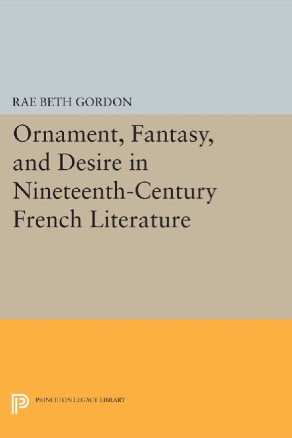 Ornament, Fantasy, and Desire in Nineteenth-Century French Literature