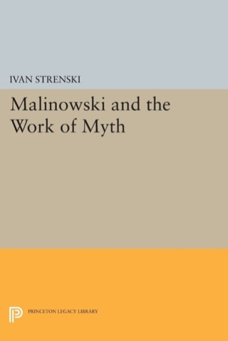 Imagen de portada: Malinowski and the Work of Myth 9780691074146