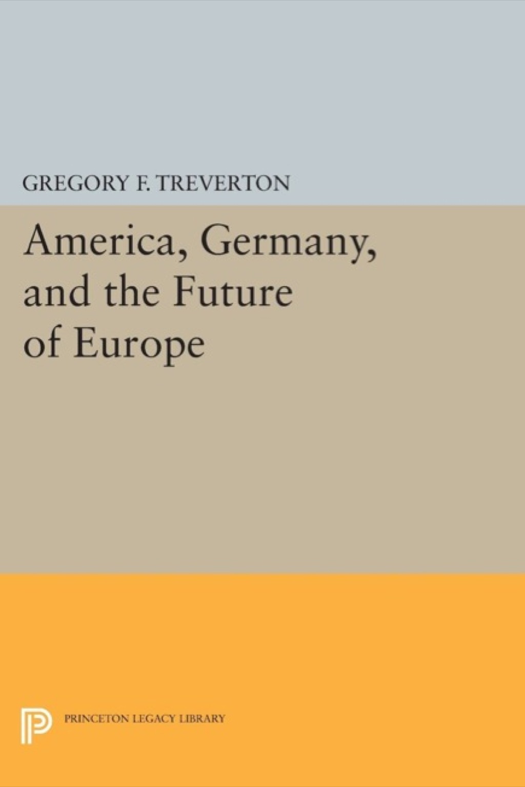 America, Germany, and the Future of Europe 1st Edition