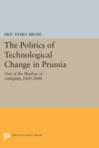 Imagen de portada: The Politics of Technological Change in Prussia 9780691633800