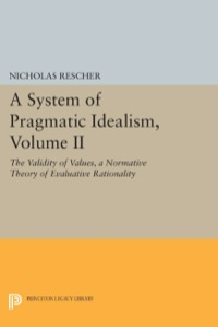 Cover image: A System of Pragmatic Idealism, Volume II 9780691632841
