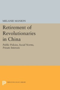 Cover image: Retirement of Revolutionaries in China 9780691086538