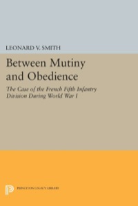 صورة الغلاف: Between Mutiny and Obedience 9780691601731
