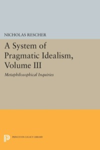 Cover image: A System of Pragmatic Idealism, Volume III 9780691073941