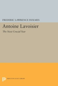 Cover image: Antoine Lavoisier: The Next Crucial Year 9780691016870