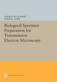 Imagen de portada: Biological Specimen Preparation for Transmission Electron Microscopy 9780691630120