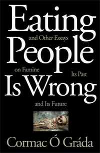 Omslagafbeelding: Eating People Is Wrong, and Other Essays on Famine, Its Past, and Its Future 9780691165356