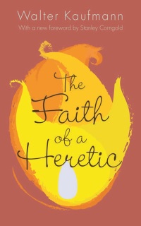 Omslagafbeelding: The Faith of a Heretic 9780691165486