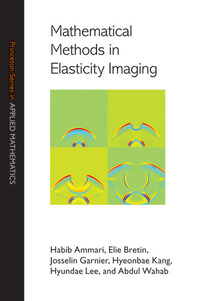 Cover image: Mathematical Methods in Elasticity Imaging 9780691165318