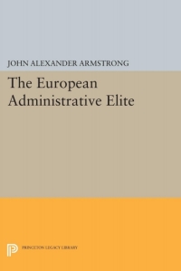 Cover image: The European Administrative Elite 9780691646008