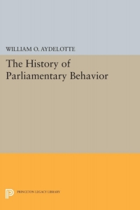 Cover image: The History of Parliamentary Behavior 9780691052427
