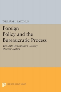 Cover image: Foreign Policy and the Bureaucratic Process 9780691075655