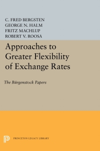 Omslagafbeelding: Approaches to Greater Flexibility of Exchange Rates 9780691647814