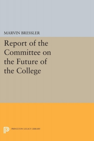 Cover image: Report of the Committee on the Future of the College 9780691646107