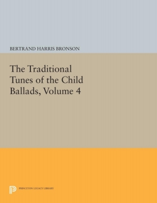 Cover image: The Traditional Tunes of the Child Ballads, Volume 4 9780691091150