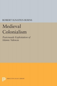 Cover image: Medieval Colonialism 9780691617527