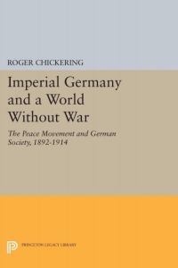 Cover image: Imperial Germany and a World Without War 9780691617534