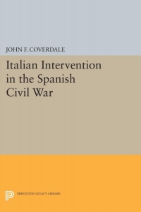 Cover image: Italian Intervention in the Spanish Civil War 9780691644660