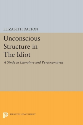 Cover image: Unconscious Structure in The Idiot 9780691063645