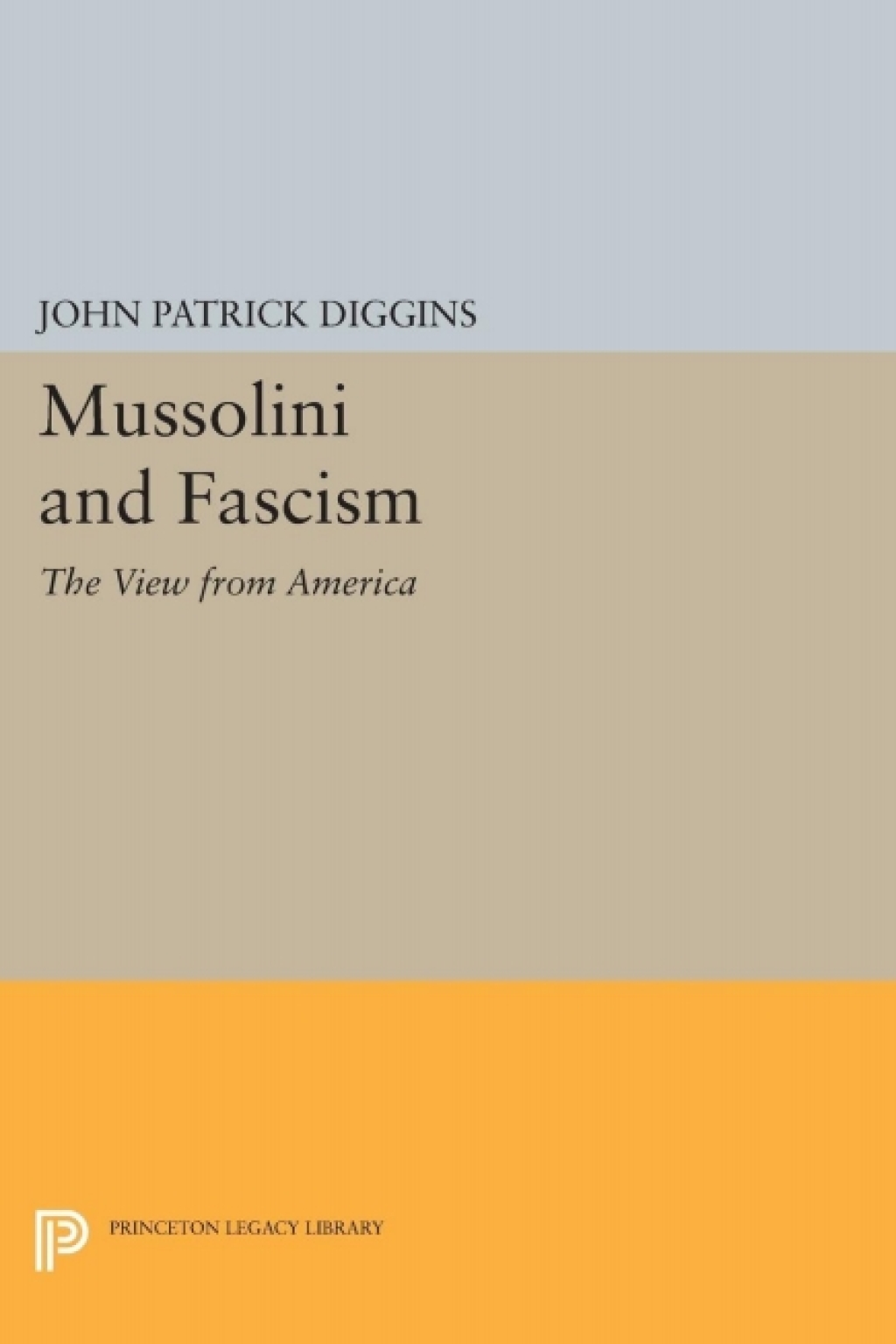 Mussolini and Fascism The View from America