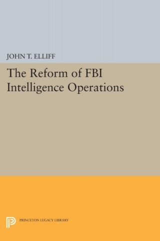 صورة الغلاف: The Reform of FBI Intelligence Operations 9780691076072