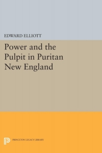 Cover image: Power and the Pulpit in Puritan New England 9780691644981
