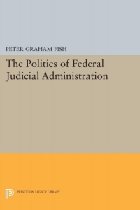 Titelbild: The Politics of Federal Judicial Administration 9780691092263