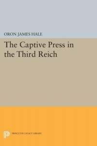 Cover image: The Captive Press in the Third Reich 9780691645940