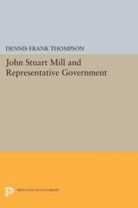 Immagine di copertina: John Stuart Mill and Representative Government 9780691075822