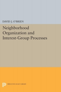 Cover image: Neighborhood Organization and Interest-Group Processes 9780691028187