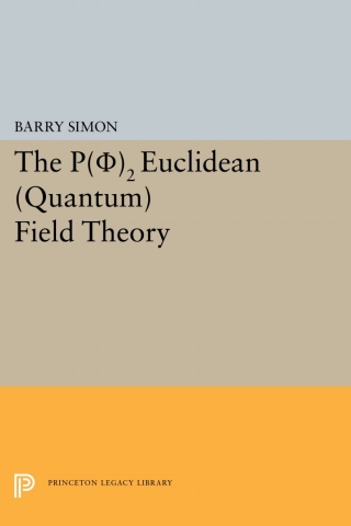 صورة الغلاف: P(0)2 Euclidean (Quantum) Field Theory 9780691081441