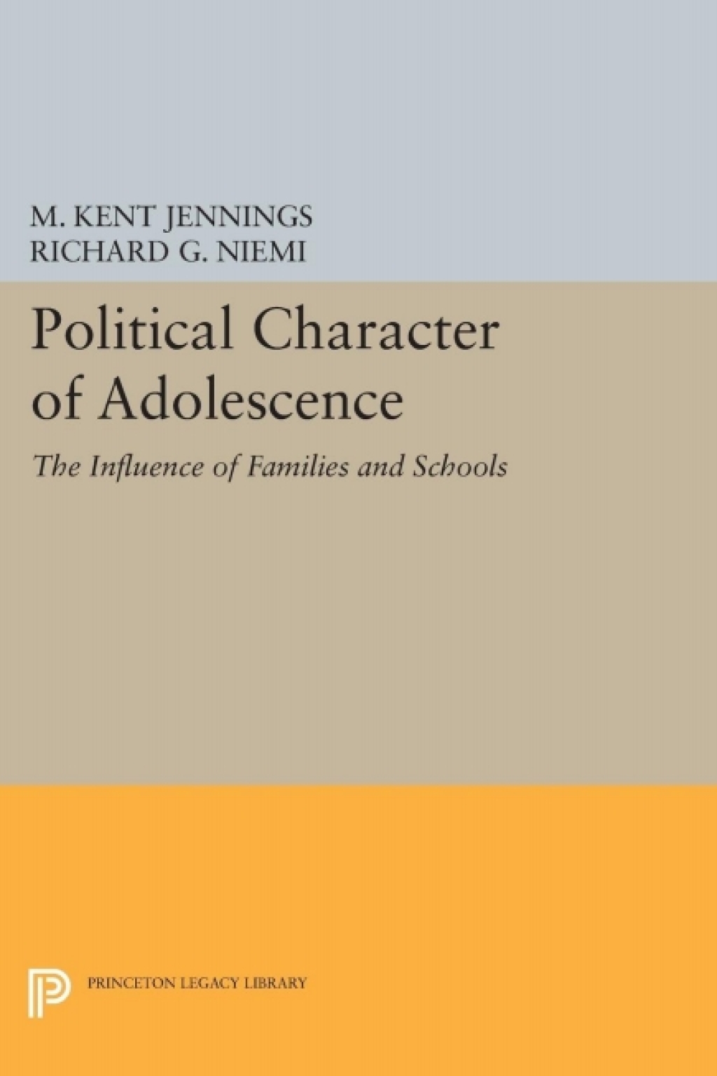 Political Character of Adolescence The Influence of Families and Schools