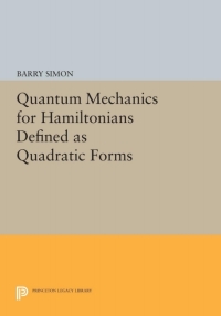 Cover image: Quantum Mechanics for Hamiltonians Defined as Quadratic Forms 9780691620329