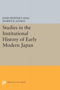 Cover image: Studies in the Institutional History of Early Modern Japan 9780691000138